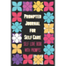 Prompted Journal for Self Care: Self Love Book with Prompts