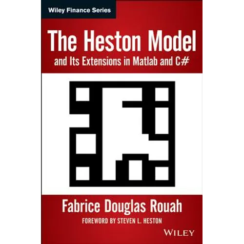 The Heston Model and Its Extensions in MATLAB and C#, + Website