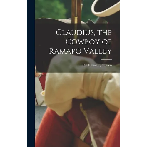 Claudius, the Cowboy of Ramapo Valley