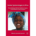 Gender Epistemologies in Africa: Gendering Traditions, Spaces, Social Institutions, and Identities