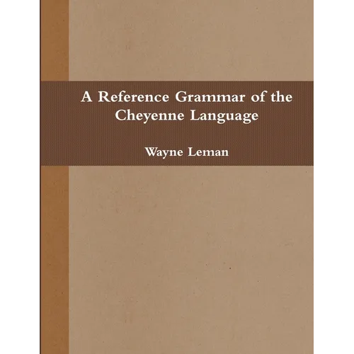 A Reference Grammar of the Cheyenne Language