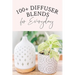 100+ Diffuser Blends for Everyday