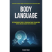 Body Language: Self Development Guide to Influencing People Through Mind Control, Nlp and Improve Your Dating Game (Learn How to Analyze People and Ma