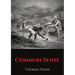 Common Sense: A pamphlet by Thomas Paine advocating independence from Great Britain to people in the Thirteen Colonies.