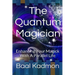 The Quantum Magician: Enhancing Your Magick with a Parallel Life