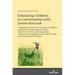 Educating Children in Conversation with Janusz Korczak: Pedagogy of Respect and the Rights of Children Applied in the Orphanage in Warsaw from 1912 to