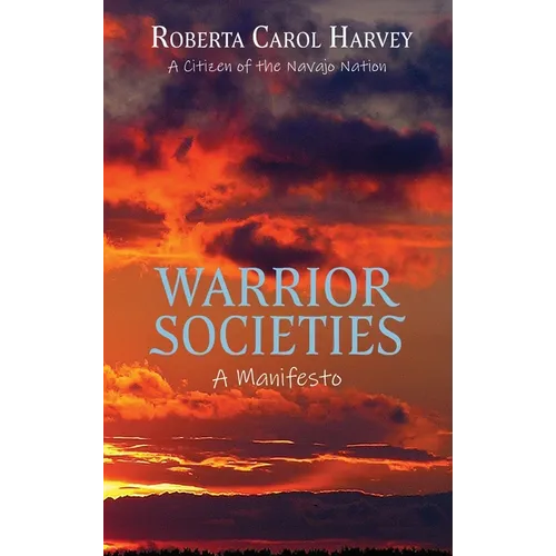 Warrior Societies, A Manifesto