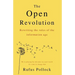 The Open Revolution: Rewriting the rules of the information age
