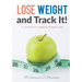 Lose Weight, and Track It! A Journal for Logging Weight Loss