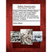 A Report of the Trial of Pedro Gilbert ... [Et Al.]: Before the United States Circuit Court, on an Indictment Charging Them with the Commission of an