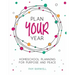 Plan Your Year: Homeschool Planning for Purpose and Peace