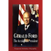 Gerald Ford - The Accidental President (Biography)