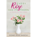 Every Rose Has Its Thorn: A Thorn in the Flesh
