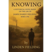 Knowing: : A historical Novel Based on the Life of James Hardy Fielding Born 1796