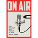 On Air: The Triumph and Tumult of NPR