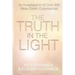 The Truth in the Light: An Investigation of Over 300 Near-Death Experiences