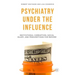 Psychiatry Under the Influence: Institutional Corruption, Social Injury, and Prescriptions for Reform