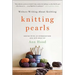Knitting Pearls: Writers Writing about Knitting