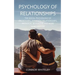 Psychology of Relationships: The Social Psychology of Friendships, Romantic Relationships, Prosocial Behaviour and More Third Edition