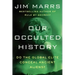 Our Occulted History: Do the Global Elite Conceal Ancient Aliens?