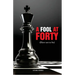 A FOOL AT FORTY (How not to be)