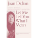 Let Me Tell You What I Mean: An Essay Collection