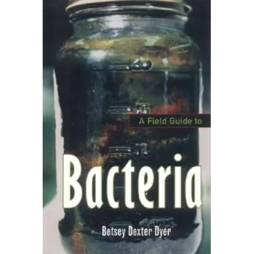 A Field Guide to Bacteria