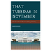That Tuesday in November: How Presidential Elections Changed History