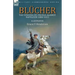 Blücher: the Uprising of Prussia Against Napoleon 1806-1815