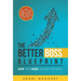 The Better Boss Blueprint: Live and Lead with No Regrets