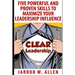 Clear Leadership: Five Powerful and Proven Skills to Maximize Your Leadership Influence