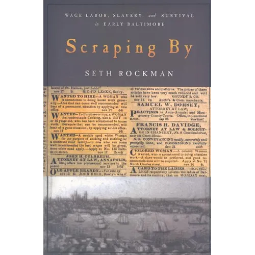 Scraping by: Wage Labor, Slavery, and Survival in Early Baltimore