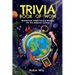 Trivia Book of Wow: Wonderfully Weird Facts & Whatnot. For the Seriously Curious.