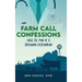 Farm Call Confessions: Inside the Mind of a Backwoods Veterinarian