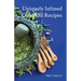 Uniquely Infused Olive Oil Recipes