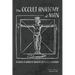 The Occult Anatomy of Man: To Which Is Added a Treatise on Occult Masonry