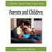 Parents and Children: Charlotte Mason Homeschooling Series, Vol. 2