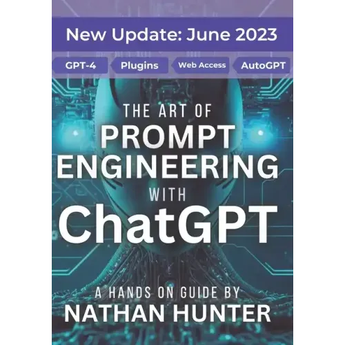 The Art of Prompt Engineering with chatGPT: A Hands-On Guide