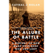 The Allure of Battle: A History of How Wars Have Been Won and Lost