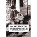 The Accidental Entrepreneur: How I Stumbled into Success
