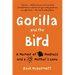 Gorilla and the Bird: A Memoir of Madness and a Mother's Love
