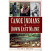 Canoe Indians of Down East Maine