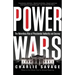 Power Wars: The Relentless Rise of Presidential Authority and Secrecy