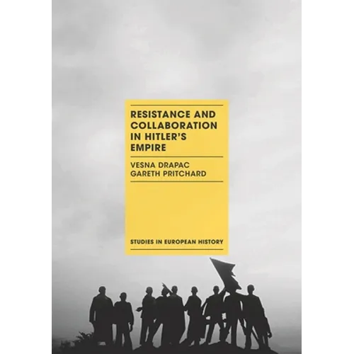 Resistance and Collaboration in Hitler's Empire