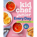 Kid Chef Junior Every Day: My First Easy Kids' Cookbook