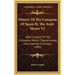 History Of The Conquest Of Spain By The Arab-Moors V2: With A Sketch Of The Civilization Which They Achieved, And Imparted To Europe (1881)