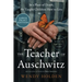 The Teacher of Auschwitz