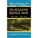 The Atlantic Battle Won: Volume 10 May 1943 - May 1945