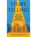 Storytelling: Master the Art of Telling a Great Story for Purposes of Public Speaking, Social Media Branding, Building Trust, and Marketing Your Perso