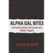 Alpha Gal Bites: Unmasking Alpha-Gal Syndrome's Hidden Triggers
